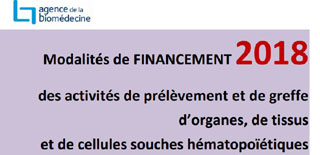 Les modalités de financement 2018 des activités de prélèvement et greffe sont (...)